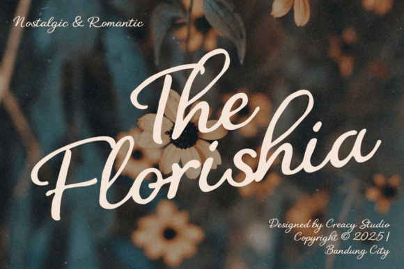 Discover the Charm of The Florishia: A Nostalgic Romantic Script Font That Feels Like Home